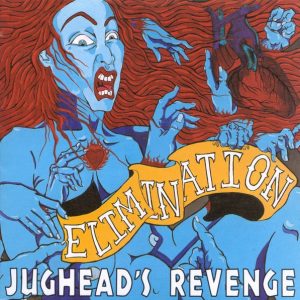Jughead's Revenge – Elimination  CD