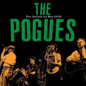 The POGUES - Peel Sessions & More 1984-1985  LP
