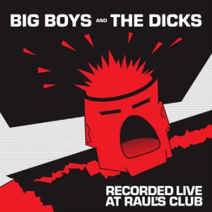 Big Boys/The Dicks - Live At Raul's LP