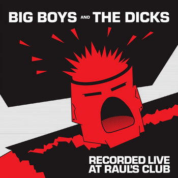 Big Boys/The Dicks - Live At Raul's LP