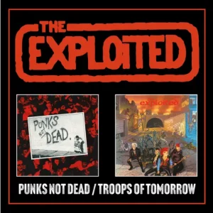 EXPLOITED - Punks Not Dead/Troops Of Tomorrow  2CD