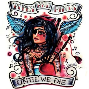 Pipes And Pints – Until We Die  LP
