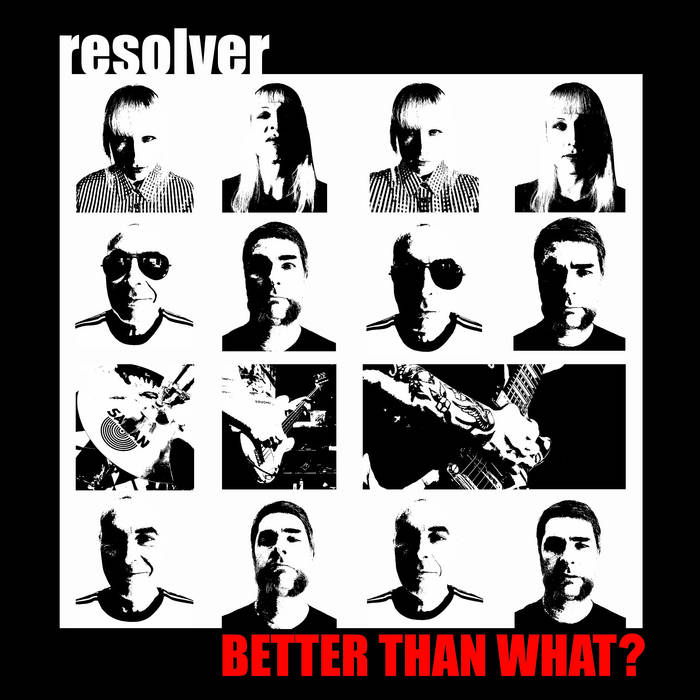 RESOLVER - Better Than What? LP