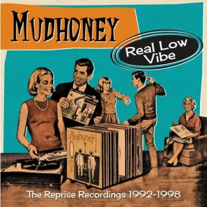 MUDHONEY - Real Low Vibe - The Reprise Recordings 1992-1998, 4CD
