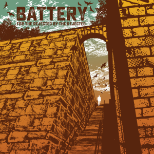 BATTERY - For The Rejected By The Rejected  LP