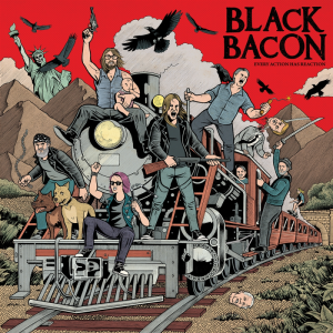 Black Bacon – Every Action Has Reaction  LP