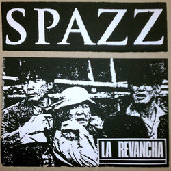 Spazz – La Revancha LP