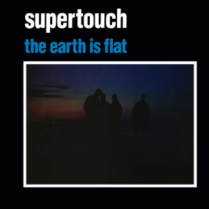 SUPERTOUCH - The Earth Is Flat  LP