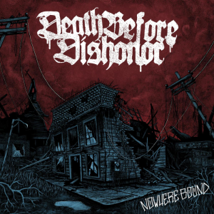 Death Before Dishonor - Nowhere Bound  LP