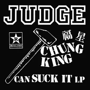 Judge - Chung King Can Suck It  LP