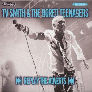 TV Smith & The Bored Teenagers – Replay The Adverts  CD