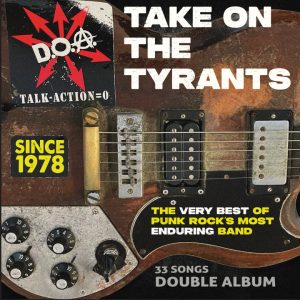 D.O.A. - Take On The Tyrants - The Very Best of Punk Rock's Most Enduring Band  CD