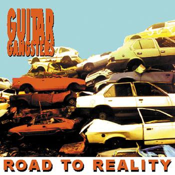 Guitar Gangsters – Road To Reality LP