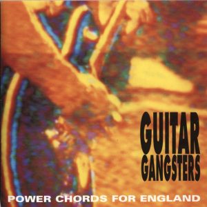 Guitar Gangsters – Power Chords For England LP