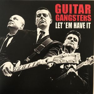 Guitar Gangsters – Let 'em Have It  LP