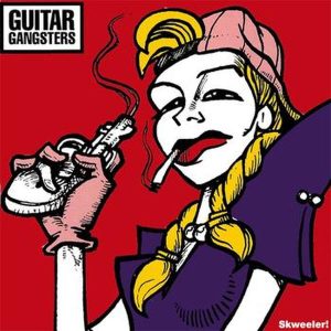 Guitar Gangsters – Skweeler!  LP