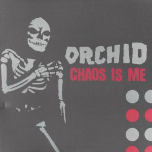 ORCHID - Chaos Is Me LP