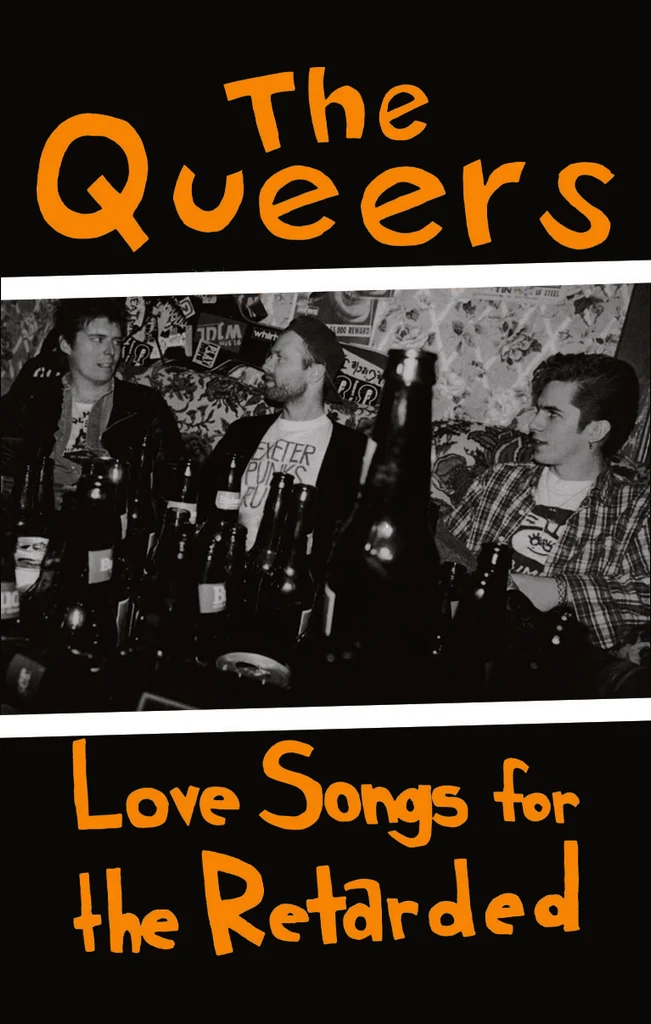 QUEERS - LOVE SONGS FOR THE RETARDED MC