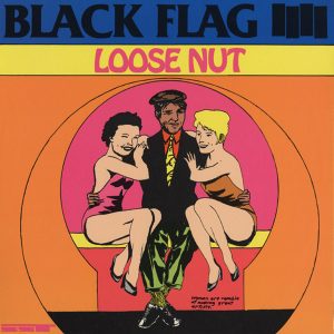 Black Flag – Loose Nut LP