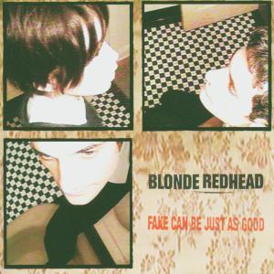 Blonde Redhead - Fake Can Be Just As Good  LP