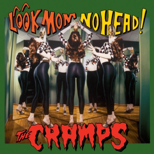 CRAMPS - Look Mom No Head CD