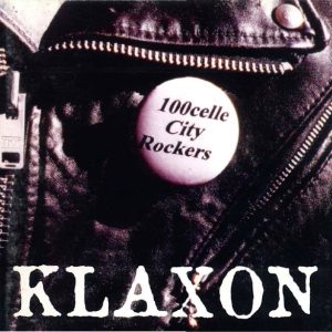 KLAXON - 100CELLE CITY ROCKERS LP/CD
