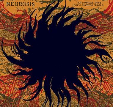NEUROSIS - An Undying Love For A Burning World 2LP