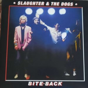 Slaughter and the Dogs – Bite Back  LP