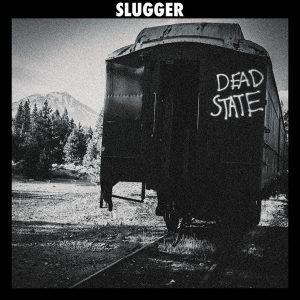 SLUGGER - Dead State LP