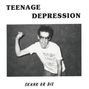 TEENAGE DEPRESSION - Skank or Die + Bonus Tracks (Reissue)   LP