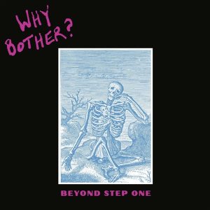 Why Bother? - Beyond Step One  LP