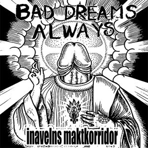 BAD DREAMS ALWAYS - Inavelns maktkorridor EP