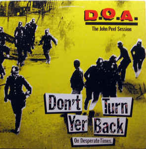 D.O.A. -  Don't Turn Yer Back (On Desperate Times)  LP