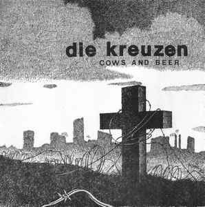 DIE KREUZEN - Cows And Beer  EP