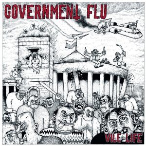 GOVERNMENT FLU - Vile Life  LP