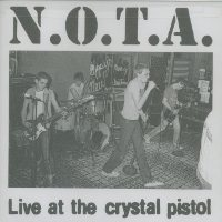 N.O.T.A. - Live At The Crystal Pistol  CD