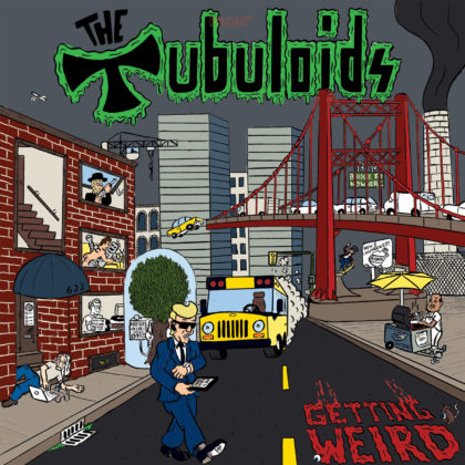 The Tubuloids - It's Getting Weird LP