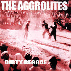 The Aggrolites - Dirty Reggae CD