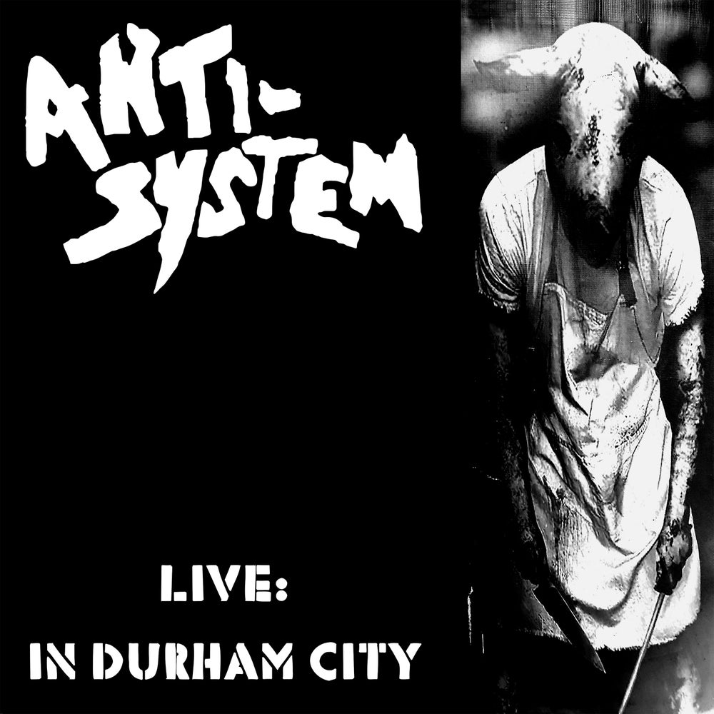 ANTI SYSTEM : LIVE : IN DURHAM CITY LP