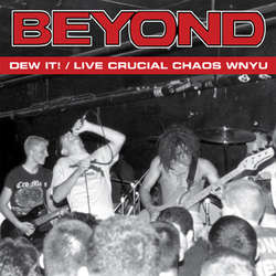 BEYOND - Dew It! / Live Crucial Chaos WNYU LP