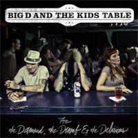 Big D And The Kids Table - For the Damned, The Dumb & The Delirious  CD