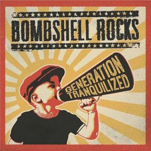 BOMBSHELL ROCKS - Generation Tranquilized CD