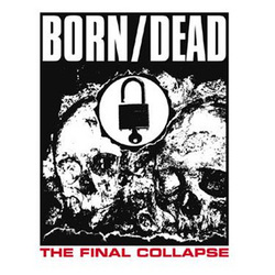 Born/Dead -The Final Collapse  LP