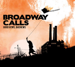 BROADWAY CALLS - Good Views, Bad News  CD