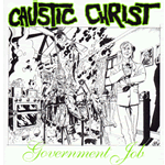 CAUSTIC CHRIST - GOVERNMENT JOB  EP