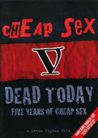 CHEAP SEX - Dead Today: Five Years Of Cheap Sex  DVD/CD
