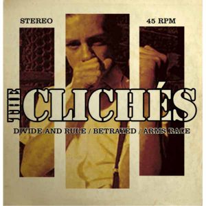 CLICHES - Divide And Rule / Betrayed / Arms Race  EP