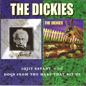 DICKIES - Idjit Savant / Dogs From The Hare That Bit Us CD