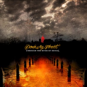 Down My Throat – Through The River Of Denial  CD