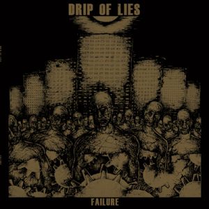DRIP OF LIES - Failure LP